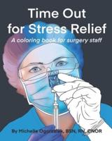 Time Out for Stress Relief: A Coloring Book for Surgery Staff