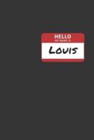 Hello My Name Is Louis Notebook