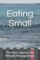 Eating Small