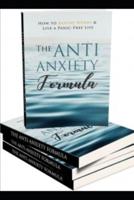 The Anti - Anxiety Formula