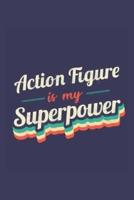 Action Figure Is My Superpower