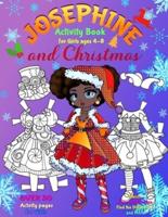 JOSEPHINE and CHRISTMAS: Activity Book for Girls ages 4-8: BLACK and WHITE : Paper Doll with the Dresses, Mazes, Color by Numbers, Match the Picture, Find the Differences, Trace, Find the Word and More!
