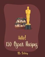 Hello! 150 Oscar Recipes