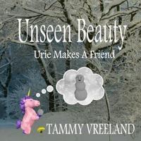 Unseen Beauty - Urie Makes A Friend