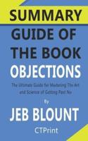 Summary Guide of The Book Objections Jeb Blount - The Ultimate Guide for Mastering the Art and Science of Getting Past No