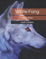 White Fang: Large Print