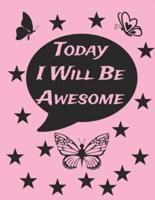 Today I Will Be Awesome
