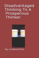 Disadvantaged Thinking To A Prosperous Thinker