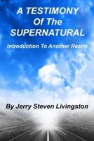 A Testimony Of The Supernatural