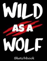 Wild As A Wolf Sketchbook