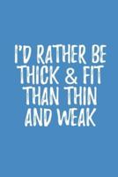 I'd Rather Be Thick & Fit