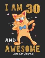 I Am 30 And Awesome Cute Cat Journal