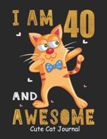 I Am 40 And Awesome Cute Cat Journal