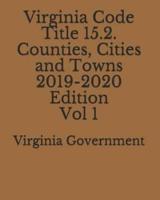 Virginia Code Title 15.2. Counties, Cities and Towns 2019-2020 Edition Vol 1