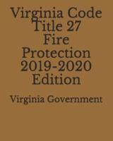 Virginia Code Title 27 Fire Protection 2019-2020 Edition
