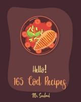 Hello! 165 Cod Recipes