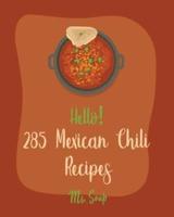 Hello! 285 Mexican Chili Recipes