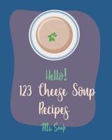Hello! 123 Cheese Soup Recipes