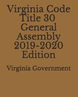 Virginia Code Title 30 General Assembly 2019-2020 Edition