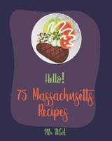 Hello! 75 Massachusetts Recipes