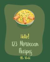 Hello! 123 Moroccan Recipes