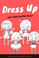 Lady Horrible Bosses Dress Up Makeup Face Charts - Quick Stress Relief Book For Suffering Employees