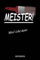 Meister Weil Ichs Kann