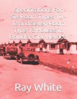 Specifications For Six-Room, Types 10 - 12 and Seven-Room, Type 13 Houses in Boulder City