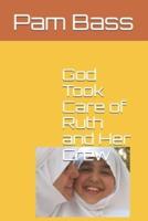 God Took Care of Ruth and Her Crew
