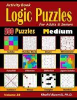 Activity Book : Logic Puzzles for Adults & Seniors: 500 Medium Puzzles (Sudoku - Fillomino - Straights - Futoshiki - Binary - Slitherlink - Sudoku X - Masyu - Minesweeper)