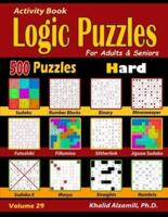 Activity Book : Logic Puzzles for Adults & Seniors: 500 Hard Puzzles (Sudoku - Fillomino - Straights - Futoshiki - Binary - Slitherlink - Sudoku X - Masyu - Minesweeper)