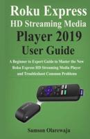 Roku Express HD Streaming Media Player 2019 User Guide
