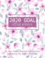 2020 Goal Setting Planner My New Years Resolution Journal Achieving My Goals Workbook