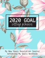 2020 Goal Setting Planner My New Years Resolution Journal Achieving My Goals Workbook