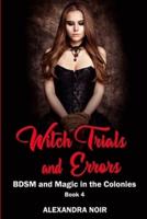 Witch Trials and Errors - BDSM and Magic in the Colonies Book 4