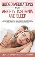 Guided Meditations for Anxiety, Insomnia and Sleep