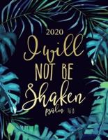 2020 - I Will Not Be Shaken - Psalm 16