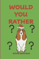 Would You Rather Activity Game Book