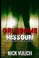 Gruesome Missouri: Murder, Madness, and the Macabre in the Show Me State