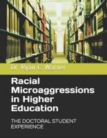 Racial Microaggressions in Higher Education