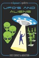 A Beginner's Guide To UFO's and Aliens