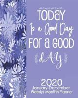 2020 Planner January-December Today Is A Good Day For A Good Day