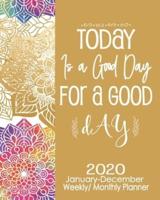 2020 Planner January-December Today Is A Good Day For A Good Day