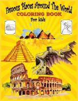 Famous Places Around The World Coloring Book For Kids