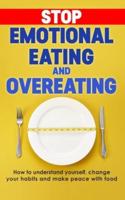 Stop Emotional Eating and Overeating