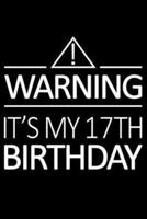 Warning It's My 17th Birthday