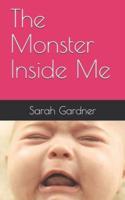 The Monster Inside Me