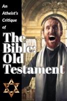 An Atheist's Critique of the Bible