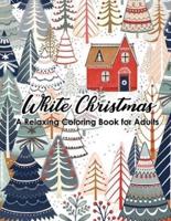 White Christmas - A Relaxing Coloring Book for Adults