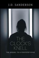 The Clock's Knell: The Sequel to A Footstep Echo
